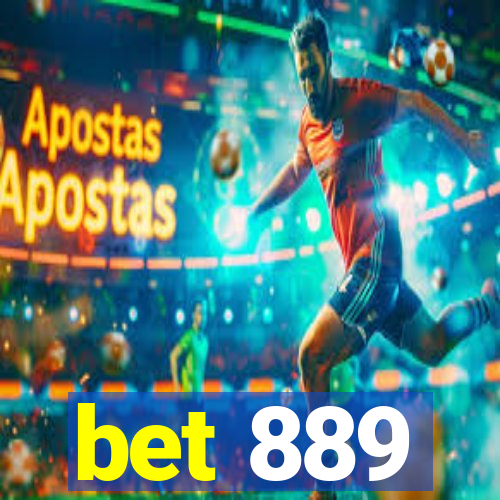 bet 889